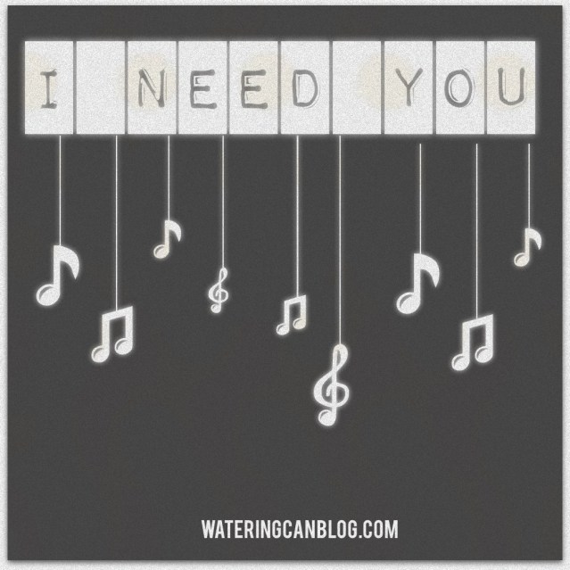 I Need You