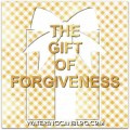 The Gift of Forgiveness